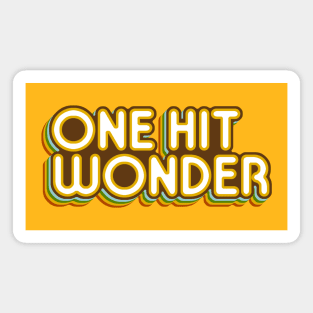 One Hit Wonder Magnet